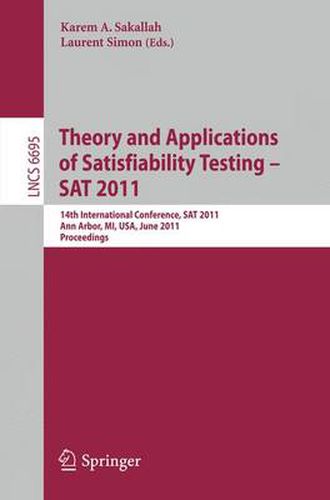 Cover image for Theory and Application of Satisfiability Testing: 14th International Conference, SAT 2011, Ann Arbor, MI, USA, June 19-22, 2011, Proceedings