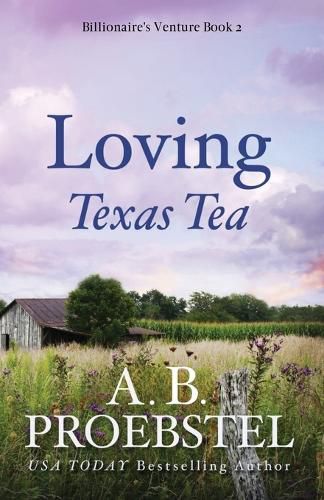 Cover image for Loving Texas Tea: A Sweet Contemporary Romance