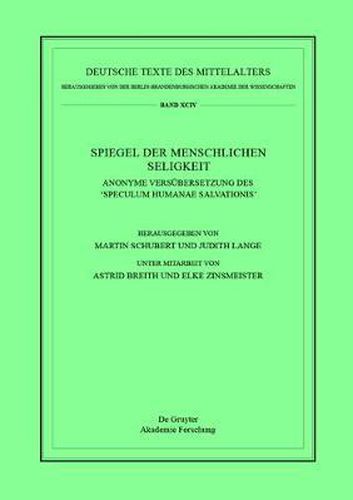 Spiegel Der Menschlichen Seligkeit: Anonyme Vers bersetzung Des 'speculum Humanae Salvationis