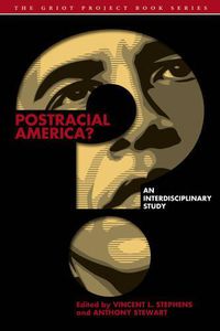 Cover image for Postracial America?: An Interdisciplinary Study