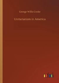 Cover image for Unitarianism in America