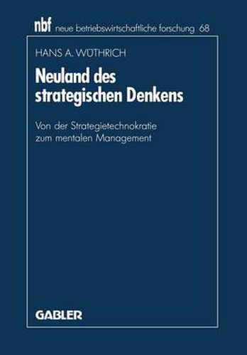 Cover image for Neuland Des Strategischen Denkens: Von Der Strategietechnokratie Zum Mentalen Management