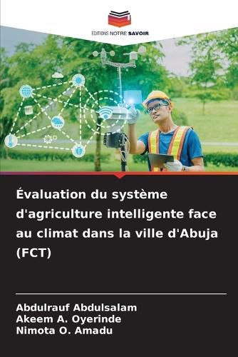 Cover image for Evaluation du systeme d'agriculture intelligente face au climat dans la ville d'Abuja (FCT)