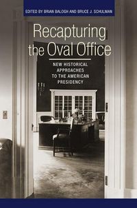 Cover image for Recapturing the Oval Office: New Historical Approaches to the American Presidency