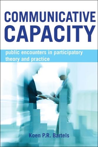 Cover image for Communicative Capacity: Public Encounters in Participatory Theory and Practice