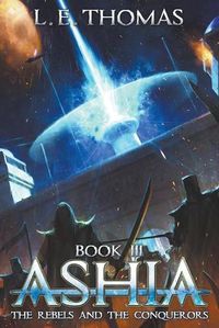 Cover image for Ashia: The Rebels and The Conquerors