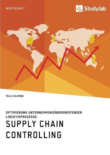 Cover image for Supply Chain Controlling. Optimierung unternehmensubergreifender Logistikprozesse