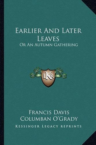 Cover image for Earlier and Later Leaves: Or an Autumn Gathering