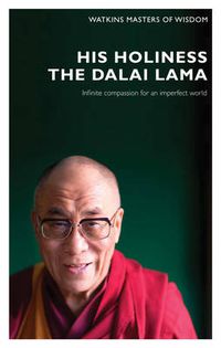 Cover image for His Holiness The Dalai Lama: Infinite Compassion for an Imperfect World