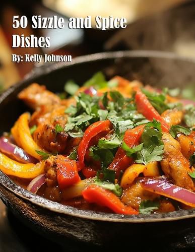 Cover image for 50 Sizzle and Spice Dishes