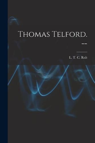 Thomas Telford. --