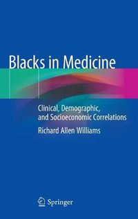 Cover image for Blacks in Medicine: Clinical, Demographic, and Socioeconomic Correlations