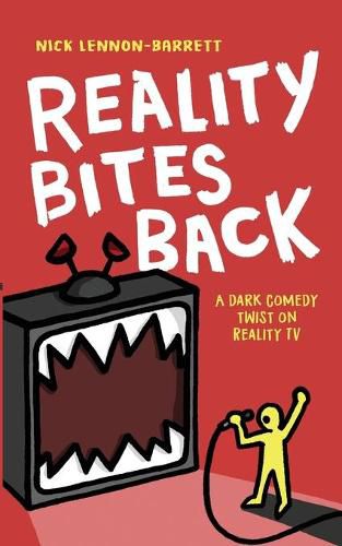 Cover image for Reality Bites Back: A dark comedy twist on Reality TV