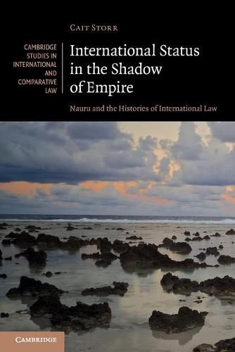 Cover image for International Status in the Shadow of Empire: Nauru and the Histories of International Law