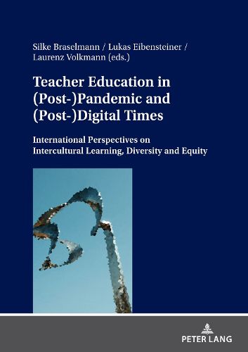 Cover image for Teacher Education in (Post-)Pandemic and (Post-)Digital Times