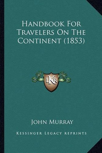 Cover image for Handbook for Travelers on the Continent (1853)