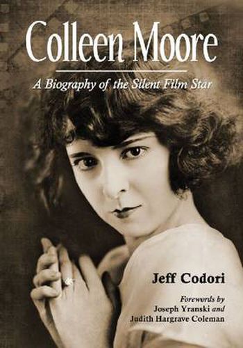 Cover image for Colleen Moore: A Biography of the Silent Film Star