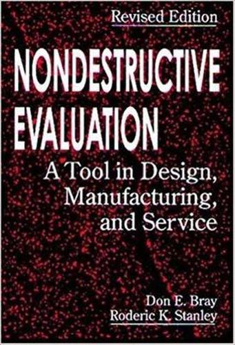 Cover image for Nondestructive Evaluation: A Tool in Design, Manufacturing, and Service