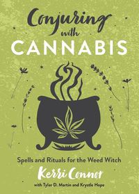 Cover image for Conjuring with Cannabis: Spells and Rituals for the Weed Witch