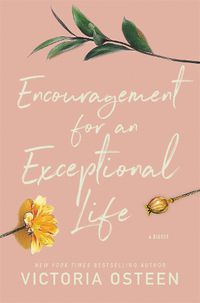 Cover image for Encouragement for an Exceptional Life: Be Empowered and Intentional