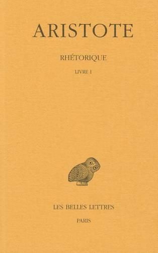 Cover image for Aristote, Rhetorique: Tome I: Livre I