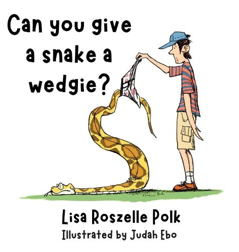 Cover image for Can You Give a Snake a Wedgie?