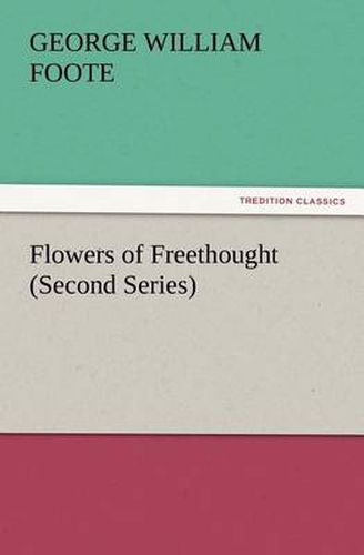 Cover image for Flowers of Freethought (Second Series)