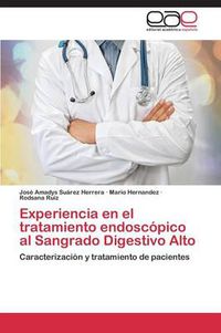Cover image for Experiencia en el tratamiento endoscopico al Sangrado Digestivo Alto