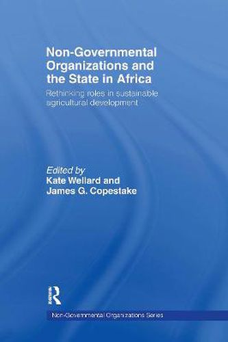 Cover image for Non-Governmental Organizations and the State in Africa: Rethinking Roles in Sustainable Agricultural Development