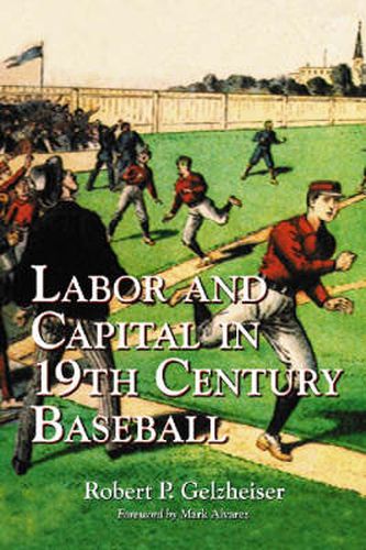 Cover image for Labor and Capital in 19th Century Baseball