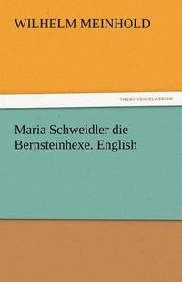Cover image for Maria Schweidler Die Bernsteinhexe. English
