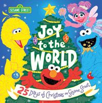 Cover image for Joy to the World: 25 Days of Christmas on Sesame Street