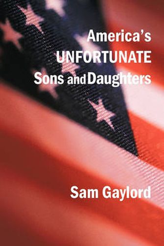 Cover image for America's Unfortunate Sons and Daughters