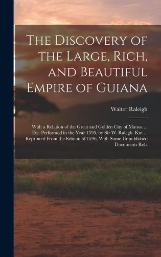 Cover image for The Discovery of the Large, Rich, and Beautiful Empire of Guiana