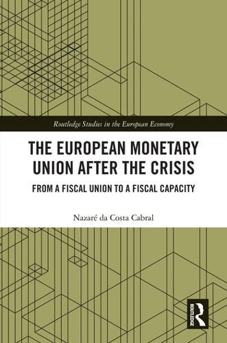 Cover image for The European Monetary Union after the Crisis: From a Fiscal Union to a Fiscal Capacity