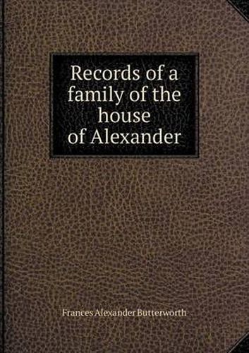 Cover image for Records of a family of the house of Alexander