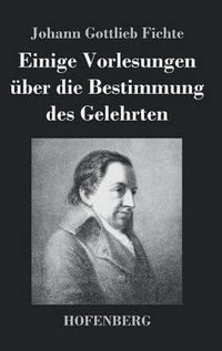 Cover image for Einige Vorlesungen uber die Bestimmung des Gelehrten