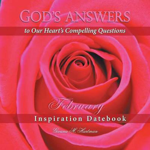 Cover image for God's Answers to Our Heart's Compelling Questions-February: Inspiration Datebook