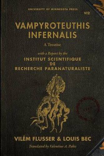 Cover image for Vampyroteuthis Infernalis: A Treatise, with a Report by the Institut Scientifique de Recherche Paranaturaliste