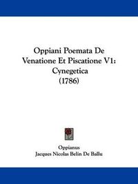 Cover image for Oppiani Poemata De Venatione Et Piscatione V1: Cynegetica (1786)