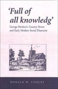 Cover image for 'Full of all knowledg': George Herbert's Country Parson and Early Modern Social Discourse