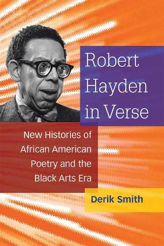 Cover image for Robert Hayden in Verse: New Histories of African American Poetry and the Black Arts Era