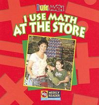 Cover image for I Use Math at the Store