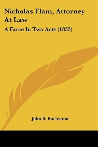 Nicholas Flam, Attorney at Law: A Farce in Two Acts (1833)