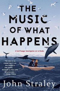 Cover image for The Music Of What Happens: A Cecil Younger Investigation #3