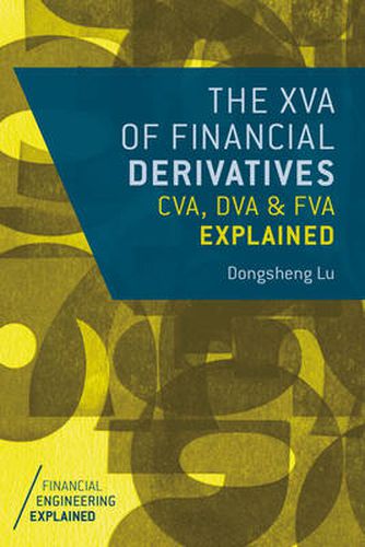 Cover image for The XVA of Financial Derivatives: CVA, DVA and FVA Explained