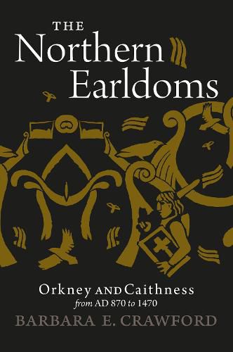 Cover image for The Northern Earldoms: Orkney and Caithness from AD 870 to 1470