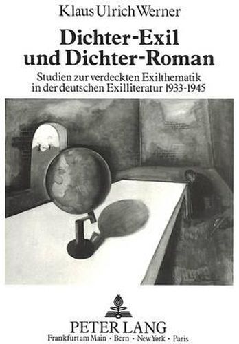 Cover image for Dichter-Exil Und Dichter-Roman: Studien Zur Verdeckten Exilthematik in Der Deutschen Exilliteratur 1933-1945