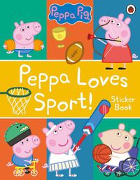 Cover image for Peppa Pig: Peppa Loves Sport! Sticker Book
