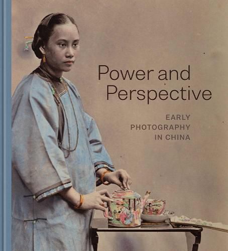 Cover image for Power and Perspective: Early Photography in China